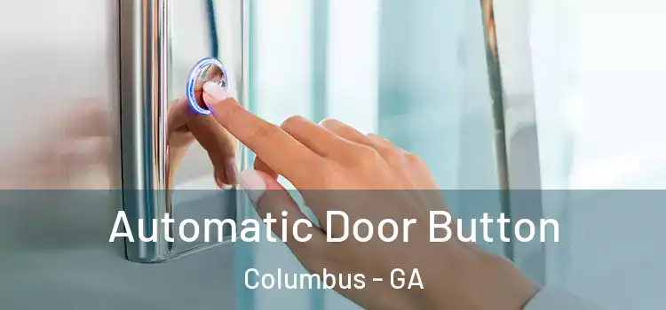  Automatic Door Button Columbus - GA