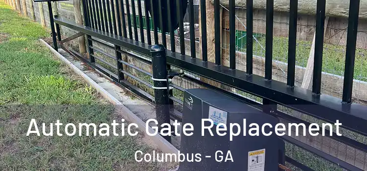  Automatic Gate Replacement Columbus - GA