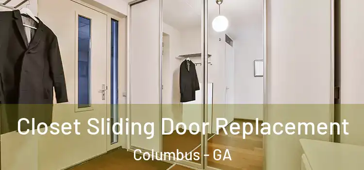 Closet Sliding Door Replacement Columbus - GA