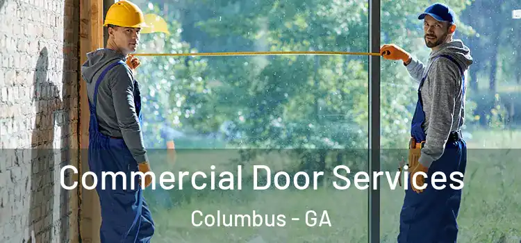 Commercial Door Services Columbus - GA