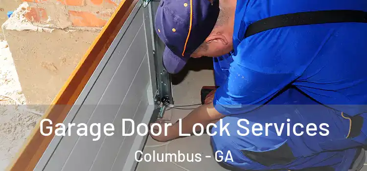Garage Door Lock Services Columbus - GA