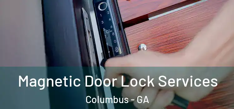 Magnetic Door Lock Services Columbus - GA