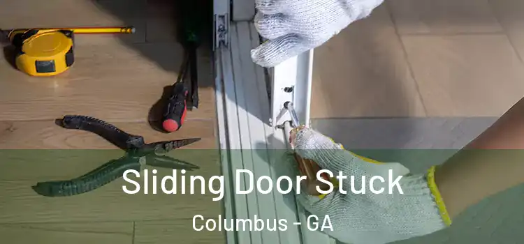  Sliding Door Stuck Columbus - GA